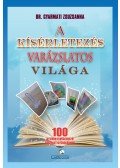 dr. Gyarmati Zsuzsanna - A kísérletezés varázslatos világa - 100 otthon elvégezhető kísérlet gyerekeknek