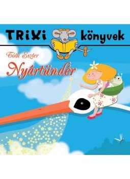 Tóth Eszter - Nyártündér Tóth Eszter - Nyártündér, Nagykőrös 2016 antikvár könyv