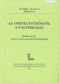 Szabó Ildikó (szerk.),Szekszárdi Ferencné (szerk.) - Az osztálytükörtől a falfirkákig