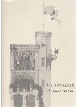 Vendel-Mohay Lajosné - Liszt-emlékek Szekszárdon, Szekszárd 1986 antikvár könyv
