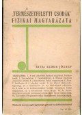 Ecser József - A "természetfeletti csodák" fizikai magyarázata