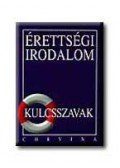 Kiss Judit - Érettségi Irodalom - Kulcsszavak