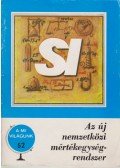 Gállos Erzsébet - SI - Az új nemzetközi mértékegységrendszer