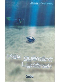 Kwitney, Alisa - Kék gyémánt Lydiának Kwitney, Alisa - Kék gyémánt Lydiának, Budapest 2004 antikvár könyv