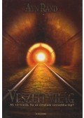 Rand, Ayn - Veszett világ - Mi történik, ha az értelem sztrájkba lép?