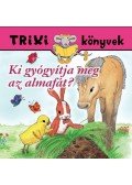 M. Fodor Ildikó - Ki gyógyítja meg az almafát?