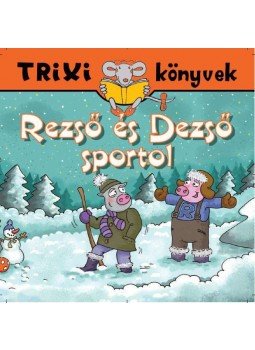 - Rezső és Dezső sportol - Rezső és Dezső sportol, null 2012 antikvár könyv