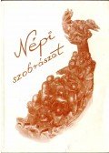 Bánszky Pál - Népi szobrászat