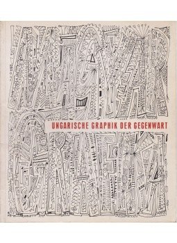 Solymár István, Kass János - Ungarische Graphik der Gegenwart Solymár István, Kass János - Ungarische Graphik der Gegenwart, Budapest 1968 antikvár könyv