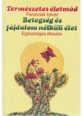 Ferencsik István - Betegség és fájdalom nélküli élet