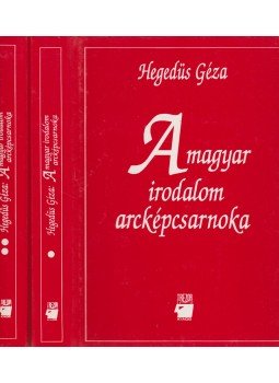 Hegedüs Géza - A magyar irodalom arcképcsarnoka I-II. Hegedüs Géza - A magyar irodalom arcképcsarnoka I-II., Budapest 1995 antikvár könyv