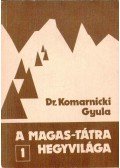 Dr. Komarnicki Gyula - A Magas-Tátra hegyvilága 1.