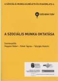 Hegyesi Gábor (szerk.),Kövér Ágnes (szerk.),Talyigás Katalin (szerk.) - A szociális munka oktatása
