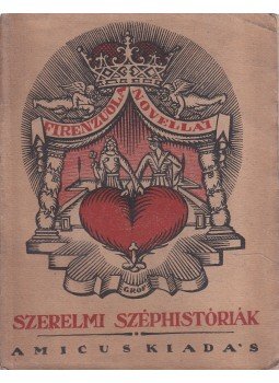 Firenzuola - Szerelmi széphistóriák Firenzuola - Szerelmi széphistóriák, 1922 antikvár könyv