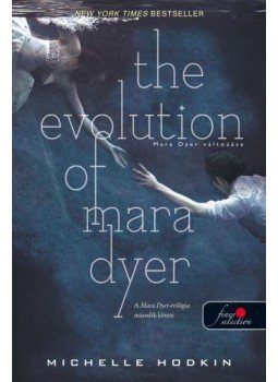 Michelle Hodkin - The Evolution of Mara Dyer - Mara Dyer változása (Mara Dyer 2.) - KEMÉNY BORÍTÓS, null 2016 antikvár könyv