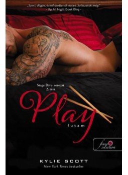 Kylie Scott - Play - Futam Kylie Scott - Play - Futam, Szeged 2016 antikvár könyv