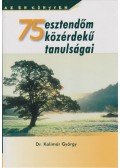 Dr. Kolimár György - 75 esztendőm közérdekű tanulságai