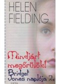 Helen Fielding - Mindjárt megőrülök!