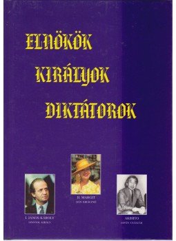 Nagy Mézes Rita - Elnökök, királyok, diktátorok Nagy Mézes Rita - Elnökök, királyok, diktátorok, 0 antikvár könyv