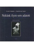 Csoóri Sándor,Szakolczay Lajos - Nekünk ilyen sors adatott