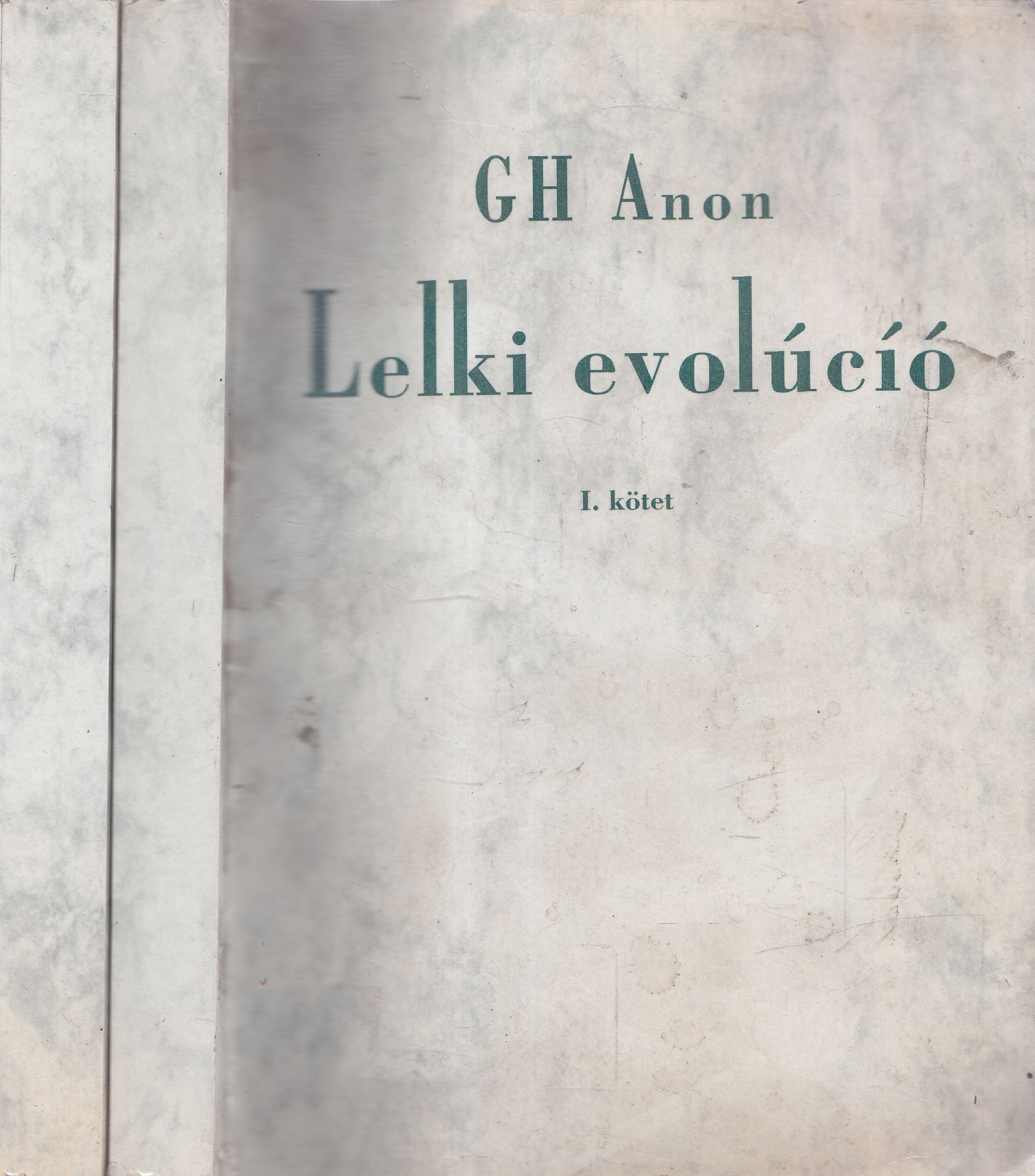 Gh Anon - Lelki evolúció I-II. Gh Anon - Lelki evolúció I-II., Budapest 1996 antikvár könyv