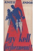 Kinizsi Andor - Így kell férjhez menni