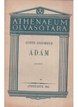 Justh Zsigmond - Ádám Justh Zsigmond - Ádám, Budapest 1941 antikvár könyv