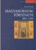 Kristó Gyula - Magyarország története 895-1301
