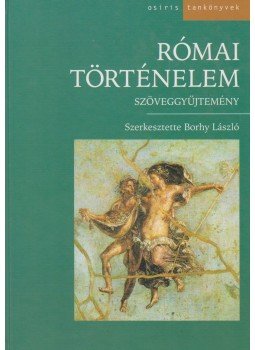 Borhy László - Római történelem Borhy László - Római történelem, Budapest 2003 antikvár könyv