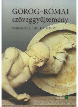 Németh György - Görög-római szöveggyűjtemény Németh György - Görög-római szöveggyűjtemény, Budapest 2011 antikvár könyv