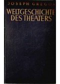Gregor, Joseph - Weltgeschichte des Theaters