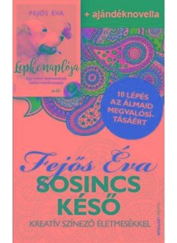 Fejős Éva - Sosincs késő + Ajándéknovella Fejős Éva - Sosincs késő + Ajándéknovella, null 2016 antikvár könyv