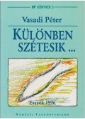 Vasadi Péter - Különben szétesik...