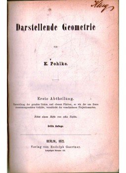Pohlke, K. - Darstellende Geometrie Pohlke, K. - Darstellende Geometrie, Berlin 1872 antikvár könyv