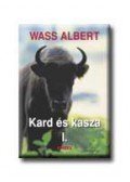 Wass Albert - Kard és kasza I-II.