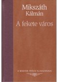 Mikszáth Kálmán - A fekete város