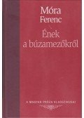 Móra Ferenc - Ének a búzamezőkről