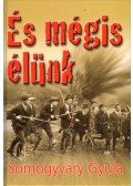 Somogyváry Gyula - És mégis élünk