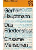 Hauptmann, Gerhart - Das Friedensfest - Einsame Menschen