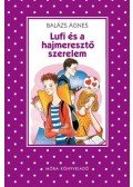 Balázs Ágnes - Lufi és a hajmeresztő szerelem