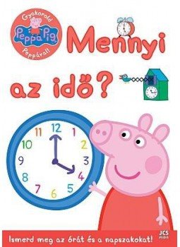 Ismeretlen - Peppa Malac - Gyakorold Peppával! - Mennyi az idő? Ismeretlen - Peppa Malac - Gyakorold Peppával! - Mennyi az idő?, null 2016 antikvár könyv