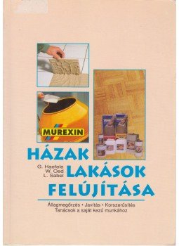 Haefele, Gottfried, Oed, Wolfgang, Sabel, Ludwig - Házak, lakások felújítása, Budapest 1997 antikvár könyv