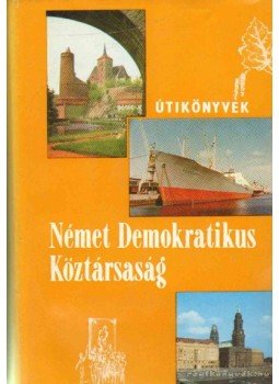 Lindner László - Német Demokratikus Köztársaság, Budapest 1973 antikvár könyv