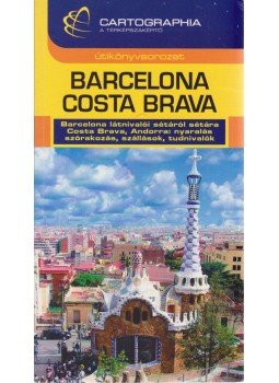 Török Orsolya, Kádár Éva - Barcelona, Costa Brava Török Orsolya, Kádár Éva - Barcelona, Costa Brava, Budapest 2006 antikvár könyv