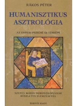Rákos Péter - Humanisztikus asztrológia Rákos Péter - Humanisztikus asztrológia, Budapest 2000 antikvár könyv