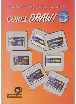Nagy Zoltán, Spányik Balázs, Weisz Tamás - CorelDRAW! 5 Nagy Zoltán, Spányik Balázs, Weisz Tamás - CorelDRAW! 5, Budapest 1994 antikvár könyv