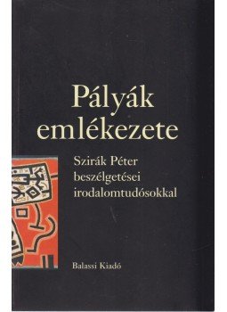 Szirák Péter - Pályák emlékezete Szirák Péter - Pályák emlékezete, Budapest 2002 antikvár könyv