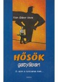 Tóth Gábor Ákos - Hősök gatyában