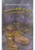 Böszörményi Gyula - Monyákos Tuba és a csatornalidércek