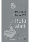 Megyesi Gusztáv - Roló alatt
